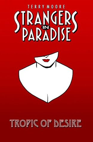 Read Strangers In Paradise Vol. 10: Tropic of Desire (Strangers in Paradise Vol. 3) - Terry Moore file in ePub