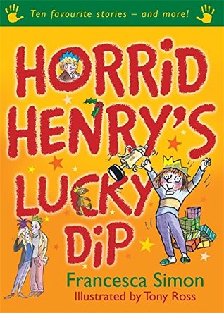 Read Horrid Henry's Lucky Dip: Ten Favourite Stories - and more! - Francesca Simon file in ePub