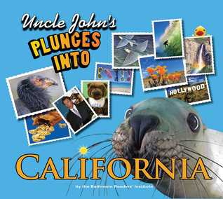 Download Uncle John's Plunges into California: Illustrated Edition - Bathroom Readers' Institute | PDF