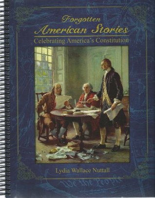 Read Forgotten American Stories Celebrating America's Constitution - Lydia Wallace Nuttall | ePub