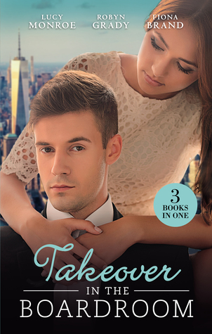 Read Takeover in the Boardroom: An Heiress for His Empire / Taming the Takeover Tycoon / A Breathless Bride (The Pearl House) - Lucy Monroe file in PDF