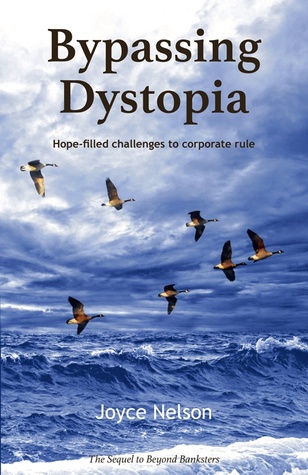 Full Download Bypassing Dystopia: Hope-filled challenges to corporate rule - Joyce Nelson file in PDF