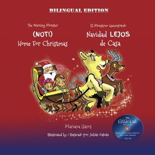 Full Download Not Home For Christmas/Navidad Lejos de Casa: Bilingual Edition (The Wanting Monster/El Monstruo Quierelotodo) (Volume 2) (English and Spanish Edition) - Mariana Llanos file in PDF