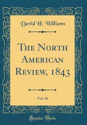 Read The North American Review, 1843, Vol. 56 (Classic Reprint) - David H. Williams | PDF