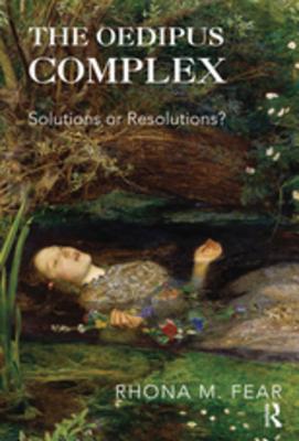 Read Online The Oedipus Complex: Solutions or Resolutions? - Rhona Fear file in PDF