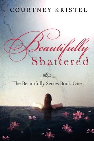 Read Beautifully Shattered (The Beautifully Series) - Courtney Kristel | ePub