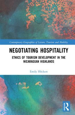 Download Negotiating Hospitality: Ethics of Tourism Development in the Nicaraguan Highlands - Emily Hockert | ePub