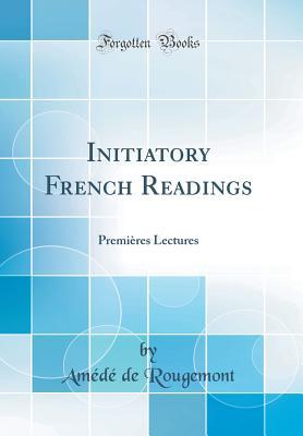 Read Initiatory French Readings: Premières Lectures - Amédé de Rougemont | PDF