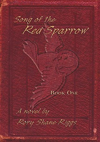 Download Song of the Red Sparrow: Book One: on Angels’ Wings (On Angels' Wings 1) - Rory Shane Riggs | PDF