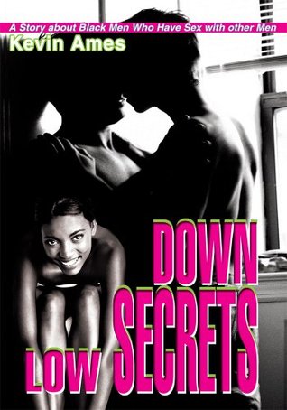 Read Down Low Secrets: A Story About Black Men Who Have Sex with Other Men - Kevin Ames file in ePub