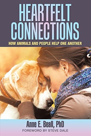 Read Heartfelt Connections: How Animals and People Help One Another - Anne E. Beall | PDF