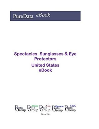 Read Spectacles, Sunglasses & Eye Protectors United States: Market Sales in the United States - Editorial DataGroup USA | PDF