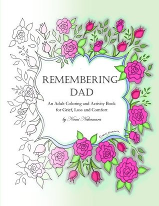 Read Online Remembering Dad: An Adult Coloring Book for Grief, Loss and Comfort - Nami Nakamura file in PDF