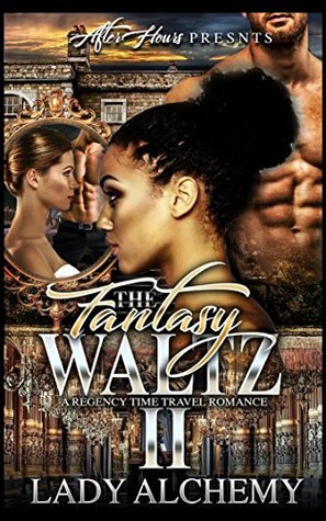 Read Online Fantasy Waltz 2: A REGENCY TIME TRAVEL ROMANCE (Interracial Romance) - Lady Alchemy | PDF