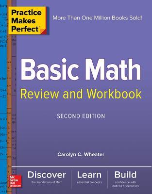 Download Practice Makes Perfect Basic Math Review and Workbook, Second Edition - Carolyn Wheater | ePub