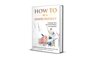 Read Online How to Be a Good Patient: Getting the Most Out of Your Primary Care Experience - David Lounsbury | PDF