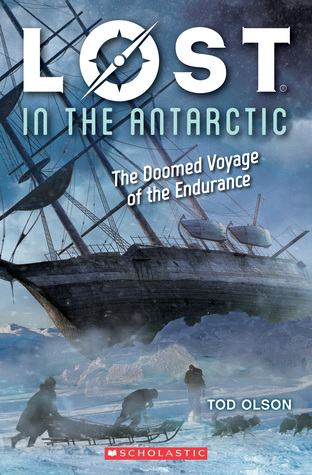 Read Online Lost in the Antarctic: The Doomed Voyage of the Endurance - Tod Olson | ePub