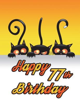 Read Happy 77th Birthday: Notebook, Journal, Diary, 185 Lined Pages, Birthday Gifts for 77 Year Old Men or Women, Husband or Wife, Mother or Father, Grandma or Grandpa, Best Friends, Cat Lovers, Animal Lovers, Halloween, Book Size 8 1/2 X 11 -  file in PDF