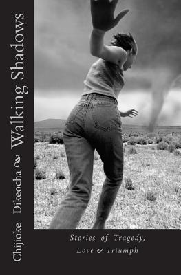 Read Walking Shadows: Stories of Tragedy, Love & Triumph - Chijioke Dikeocha file in ePub