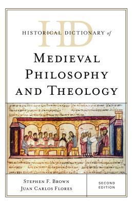 Read Online Historical Dictionary of Medieval Philosophy and Theology - Stephen F. Brown | ePub