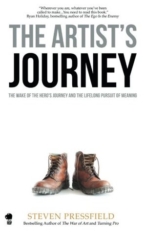 Download The Artist's Journey: The Wake of the Hero's Journey and the Lifelong Pursuit of Meaning - Steven Pressfield file in PDF