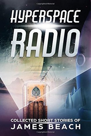 Download Hyperspace Radio: Collected Short Stories of James Beach - James Beach | ePub