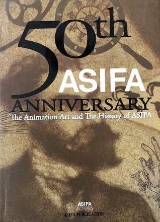 Download ASIFA 50th Anniversary: The Animation Art and the History of ASIFA - Ed Desroches | ePub