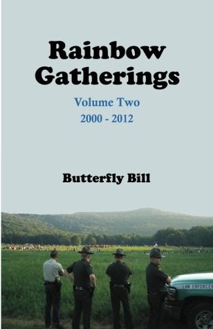 Read Rainbow Gatherings, Volume Two: 2000 - 2012 (Volume 2) - Butterfly Bill | ePub