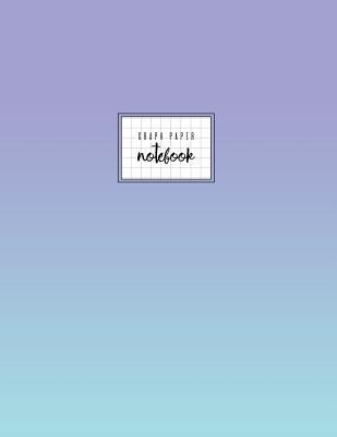 Full Download Graph Paper Notebook: Blue Pastel Gradient, Squared Journal, Gradient, Soft Cover, Classic, Paperback -  | PDF