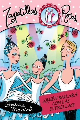Read Online Quien bailara con las estrellas?/ Who danced with the stars? (Libros Para Jovenes-libros De Consumo-zapatillas Rosas) - Beatrice Masini | ePub