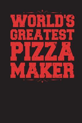Read World's Greatest Pizza Maker: Blank Lined Journal, Diary, Notebook, or Daily Log - Marti Mackenzi | ePub