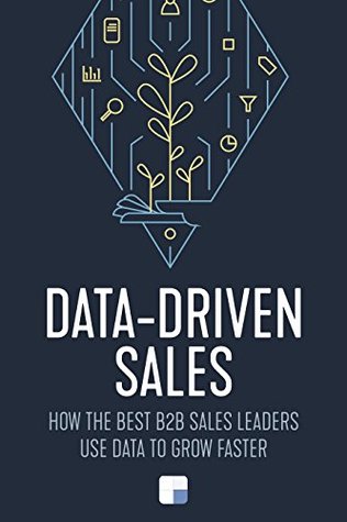 Read Online Data-Driven Sales: Learn how sales leaders at HubSpot, Salesloft, and other top B2B companies use data to grow faster - Clearbit | PDF