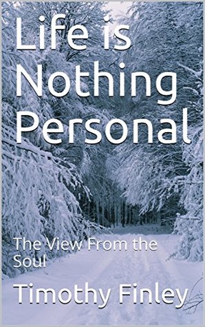 Read Life is Nothing Personal: The View From the Soul (The Wisdom of Kuthumi Book 2) - Timothy Finley | ePub