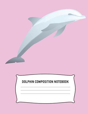 Read Online Dolphin Composition Notebook: Notebook College Ruled Diary Practice Journal Organizer: Adults Kids Youth: University, High School, Kindergarten, Elementary School Note Book for Math English Art Science: 7.44 X 9.69 Lined Paper 100 Pages (50 Sheets) - Aguilar Publications file in PDF