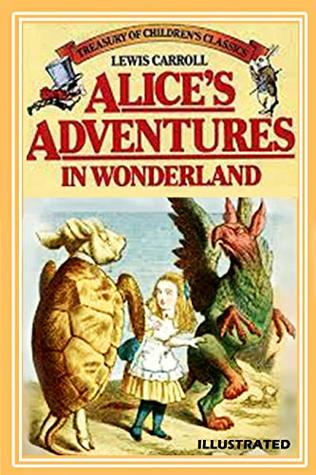 Read Online Alice's Adventures in Wonderland: Illustrated - Lewis Carroll file in ePub