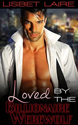 Read Online Loved By The Billionaire Werewolf (Howling For Him Book 2) - Lisbet Laire file in PDF