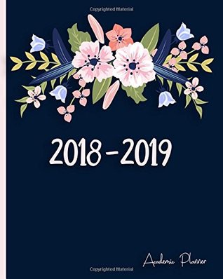 Read 2018-2019, Academic Planner: 2018 (Aug) - 2019 (July) Planner Weekly/Monthly, Calendar Schedule Organizer, Matte Floral Cover (Journals for Women to Write in) -  file in ePub