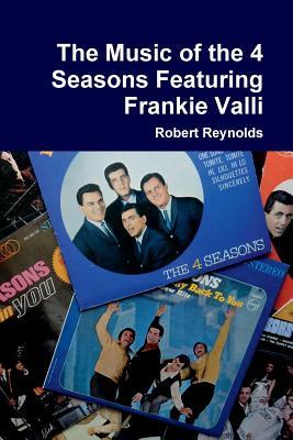 Read The Music of the 4 Seasons Featuring Frankie Valli - Robert Reynolds file in PDF
