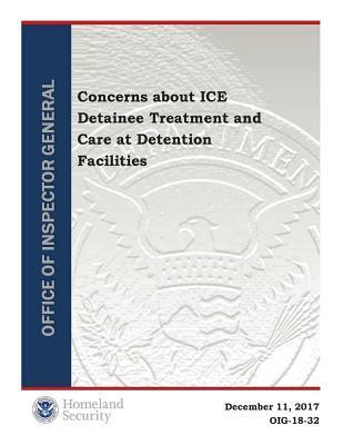 Read Online Concerns about Ice Detainee Treatment and Care at Detention Facilities - Office of the Investigator General | PDF