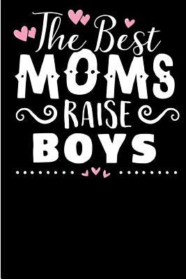 Read The Best Moms Raise Boys: Notebook & Blank Lined Journal for Boy's Moms ! Gift Under 10 for Mother's Day or Christmas . (Composition Book, 100 Pages, 6x9 Inches) - Camille Publishing file in PDF