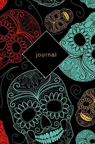 Full Download Journal: Sugar Skulls Notebook: 120-Page Day of the Dead Sugar Skulls Journal (Sugar Skull Collection) (Volume 1) -  file in ePub