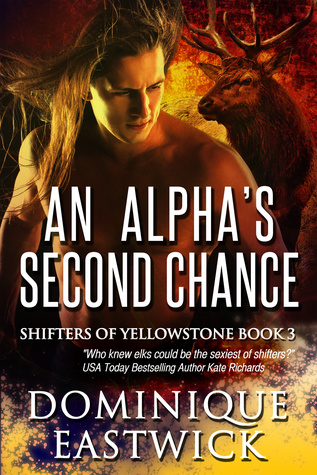 Read Online An Alpha’s Second Chance (Shifters of Yellowstone Book 3) - Dominique Eastwick file in PDF