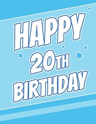 Download Happy 20th Birthday: Discreet Internet Website Password Journal, Birthday Gifts for 20 Year Old Men or Women, Daughter or Son, Granddaughter or  Large Print Book, Size 8 1/2 x 11 -  | ePub