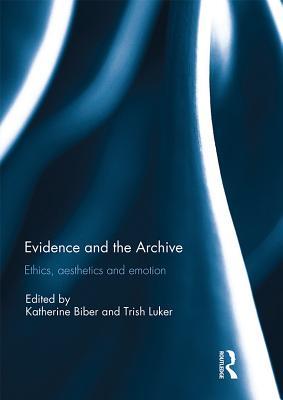 Full Download Evidence and the Archive: Ethics, Aesthetics and Emotion - Katherine Biber file in ePub
