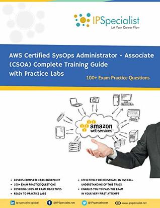 Read AWS Certified SysOps Administrator - Associate (CSOA) Complete Training Guide: With Practice Questions & Labs - IP Specialist file in ePub