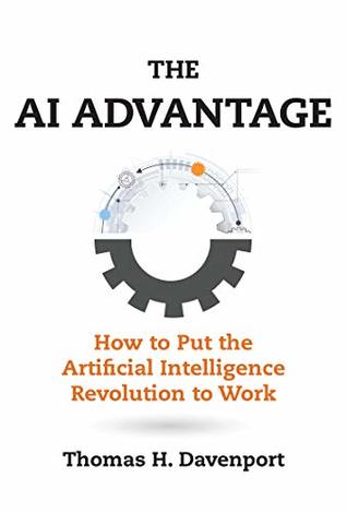 Read Online The AI Advantage: How to Put the Artificial Intelligence Revolution to Work (Management on the Cutting Edge) - Thomas H. Davenport file in ePub