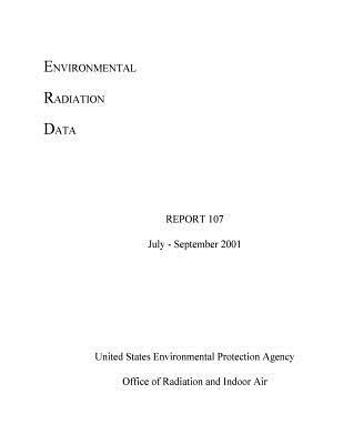 Read Environmental Radiation Data Report 107 July - September 2001 - United States Environmenta Agency (Epa) | PDF