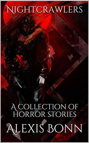 Download Nightcrawlers: A collection of horror stories - Alexis Bonn file in PDF