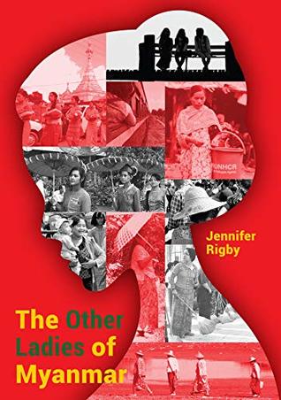 Download The Other Ladies of Myanmar (Books / Monographs) - Jennifer Rigby | ePub