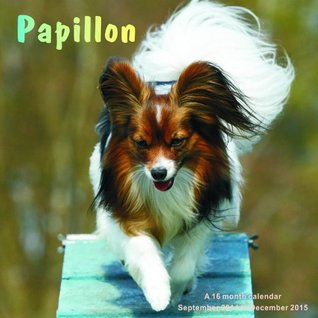 Read Online Papillon Calendar - 2015 Wall calendars - Dog Calendars - Monthly Wall Calendar by Magnum -  | ePub
